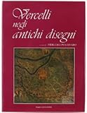 Con sovraccoperta Vercelli negli antichi disegni