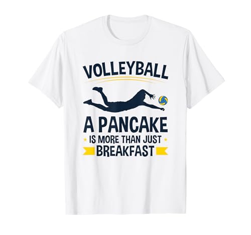 Funny Volleyball Pancake Quote Player Team T-Shirt