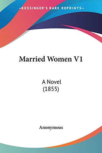 Married Women V1: A Novel (1855)
