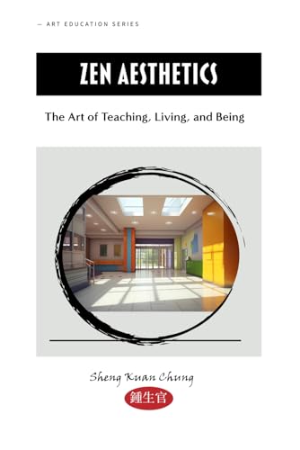 Zen Aesthetics: The Art of Teaching, Living, and Being