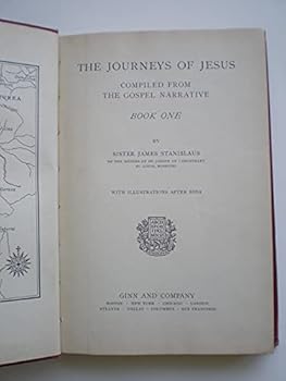 Unknown Binding The journeys of Jesus: Compiled from the Gospel narrative Book
