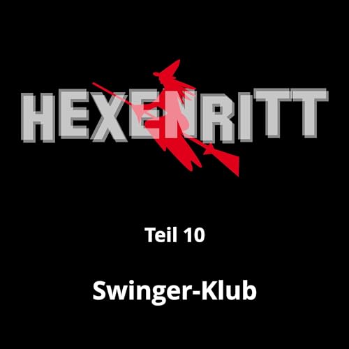 Hexenritt - Teil 10: Swinger-Klub