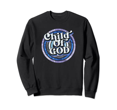 I Am A Child Of GOD Christian Sudadera