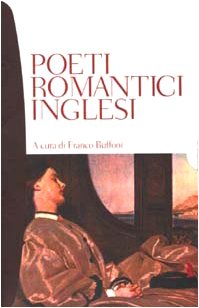 Poeti romantici inglesi. Testo inglese a fronte Poeti romantici inglesi. Testo inglese a fronte