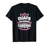 Guapa por herencia, cabrona por experiencia Camiseta