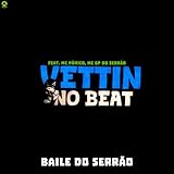  Baile do Serrão (feat. MC Pânico & MC GP DO SERRÃO) [Explicit]