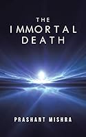 The Immortal Death 1482845539 Book Cover