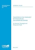 Tradition in the Theology of Yves Congar and Joseph Ratzinger: An Historical, Theological and Comparative Study (Tesi Gregoriana: Teologia)