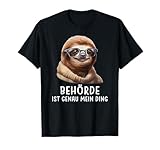 Behörde ist genau mein Ding Lustiges Behörden Beamten T-Shirt