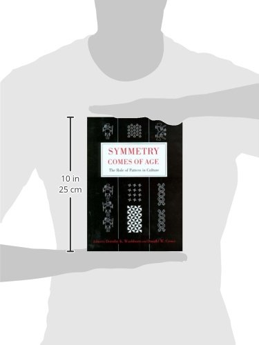 Symmetry Comes of Age: The Role of Pattern in Culture      Hardcover – May 1, 2004