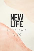 New Life: What's Next After Getting Saved? 179400775X Book Cover