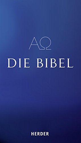 Die Bibel Die Heilige Schrift Des Alten Und Neuen Bundes Vollstandige Deutsche Ausgabe German Edition Kindle Edition By Herder Verlag Verlag Herder Religion Spirituality Kindle Ebooks Amazon Com