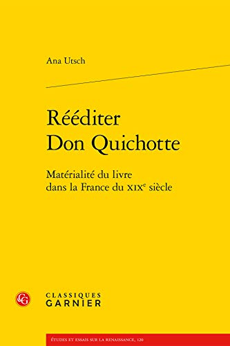 Reediter Don Quichotte: Materialite Du Livre Dans La France Du Xixe Siecle (Pratiques Editoriales) (French Edition)