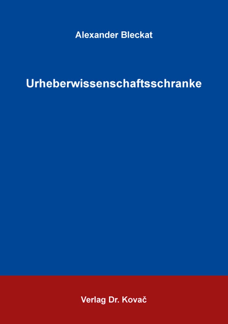 Urheberwissenschaftsschranke (Studien zum Gewerblichen Rechtsschutz und zum Urheberrecht)