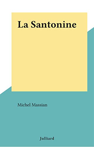 La Santonine (French Edition)