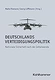 Deutschlands Verteidigungspolitik: Nationale Sicherheit nach der Zeitenwende - Herausgeber: Malte Riemann, Georg Löfflmann 