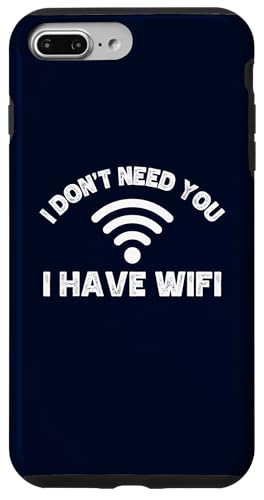 I Don't Need You I Have Wifi ���[���A �C���^�[�l�b�g�̌��t �X�}�z�P�[�X iPhone 7 Plus/8 Plus �p
