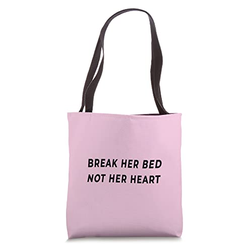 Break Her Bed Not Her Heart - Funny Kinky & Sexual Tote Bag