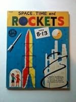 Space, Time and Rockets Ages 8-13 B000M4MVEC Book Cover