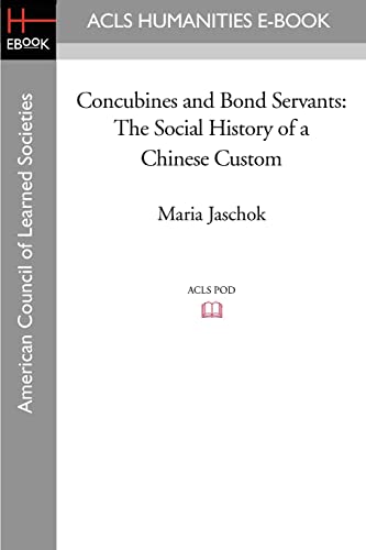 Concubines and Bond Servants: The Social History of a Chinese Custom