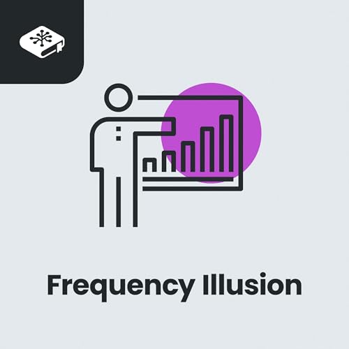 The Frequency Illusion: You Just Noticed It, but it Was Always There