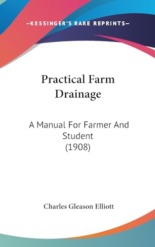 Practical Farm Drainage: A Manual For Farmer And Student (1908)