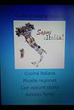 Collana Cucina Storica: Cucina Italiana ricette Regionali con...