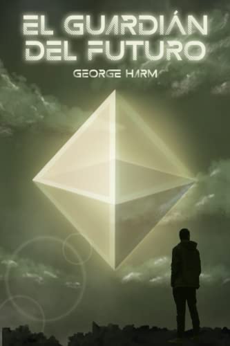 El Guardián del Futuro (Spanish Edition)