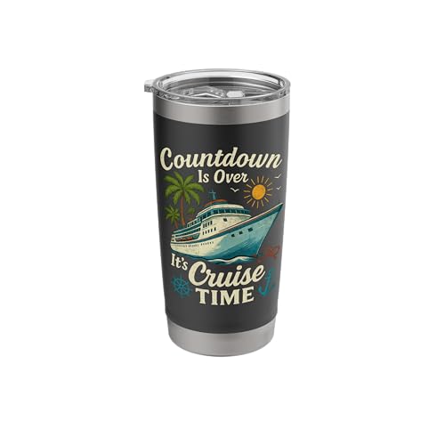 Countdown Is Over It's Cruise Time Men Women Cruise Ship Stainless Steel Insulated Tumbler