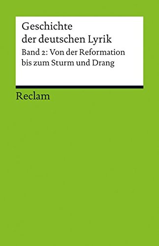 Geschichte der deutschen Lyrik: Band 2: Von der Reformation bis zum Sturm und Drang (Reclams Univers