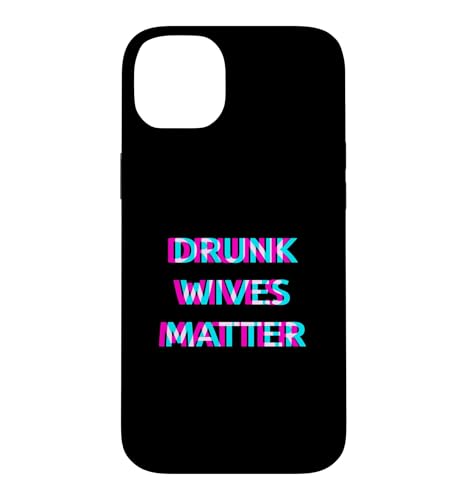 Drunk Wives Matter Day Drinking Funny Wife Drinker �X�}�z�P�[�X iPhone 14 Plus �p