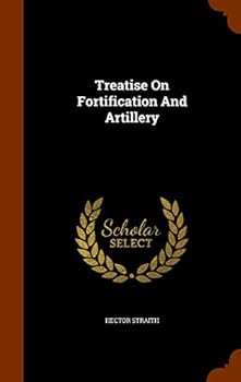 Hardcover Treatise On Fortification And Artillery Book