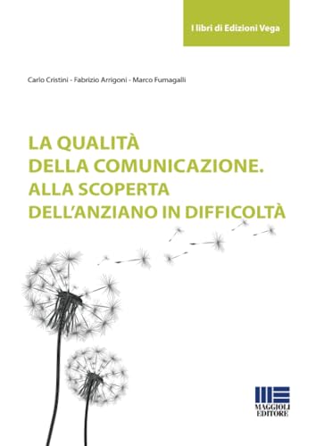 La qualità della comunicazione. Alla scoperta dell'anziano in difficoltà
