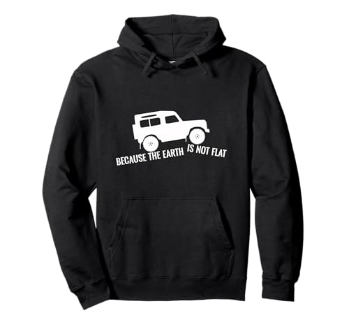 The Earth Is Not Flat 4x4 Rover Across Land Off Road Pullover Hoodie