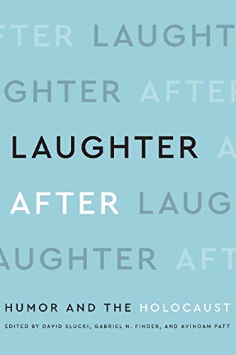 Laughter After: Humor and the Holocaust (Title Not in Series)