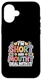 Photo Gallery i m short and mouthy deal with it sassy attitude |- custodia per iphone 16 Photo Gallery i m short and mouthy deal with it sassy attitude |- custodia per iphone 16
