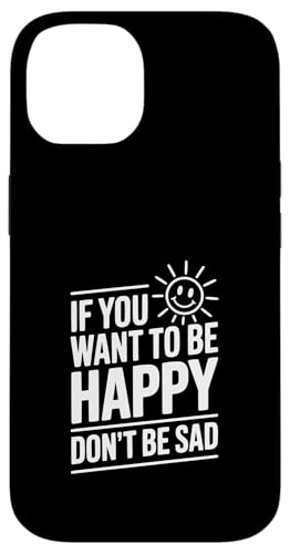If You Want To Be Happy Don't Be Sad ���`�x�[�V�����̈��p �X�}�z�P�[�X iPhone 14 �p