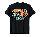 In My Jo Bro Era Retro Funny Saying Groovy Meme Women Men T-Shirt