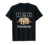 Funny Chemistry Nerdy Lazy Sloth I Nap Periodically T-Shirt
