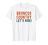 Broncos Country Let's Ride! Sports Team Fans T-Shirt