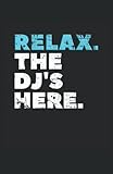  Relax The DJ\'s Here für Musiker Produzenten: Notizbuch  Notebook  Kariert, DIN A5 (13.97x21.59 cm), 120 Seiten, creme-farbenes Papier, mattes Cover