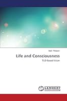 Life and Consciousness: TGD Based Vision 3659599085 Book Cover