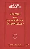 Gramsci ou le  suicide de la r&Atilde;&copy;volution  (Nuit surveill&Atilde;&copy;e) (French Edition)
