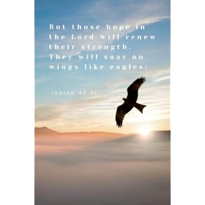 But Those Hope In The Lord Will Renew Their Strength. They Will Soar On Wings Like Eagles