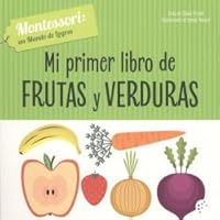 MI PRIMER LIBRO DE FRUTAS Y VERDURAS (VVKIDS) (Vvkids Montessori) 8468261718 Book Cover