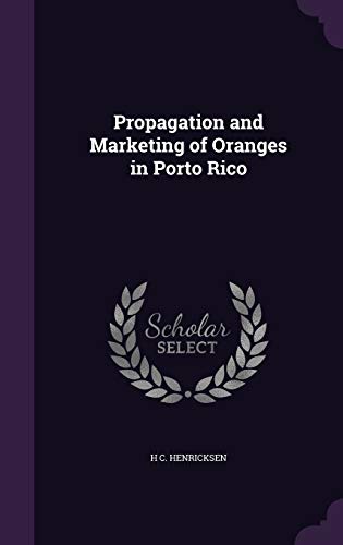 Propagation and Marketing of Oranges in Porto Rico