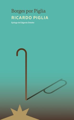 Borges por Piglia (ENSAYO)