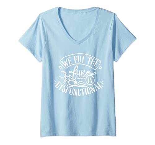 Femme Introverts Design Funny Saying, We Put Fun In Dysfunctional T-Shirt avec Col en V