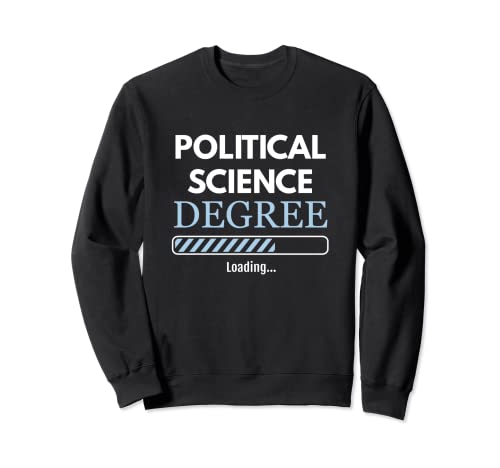 Political Science Degree Loading Political Scientist Sudadera