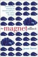 The Magnet Effect: Attracting and Retaining an Audience on the Internet Today, Tomorrow, and in the Future